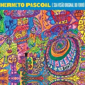 Hermeto Pascoal e Sua Visão Original do Forró