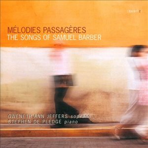 Mélodies Passagères: The Songs of Samuel Barber