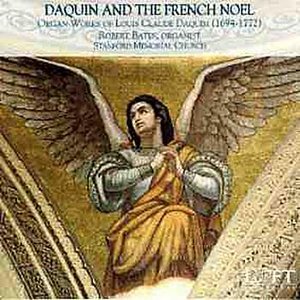 Daquin and the French Noel; Complete organ works of Louis Claude Daquin (1694-1772)