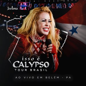 Isso É Calypso Tour ao Vivo em Belém (Ao Vivo)