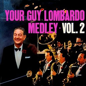 Your Guy Lombardo Medley Vol 2