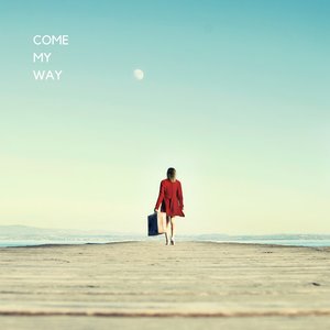 Come My Way - Single