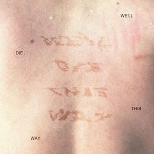 WE'LL DIE THIS WAY - Single
