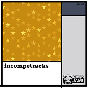 SGFR Presents: incompetracks