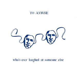 To Anyone Who's Ever Laughed At Someone Else