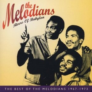 Rivers Of Babylon (The Best of The Melodians 1967-1973)