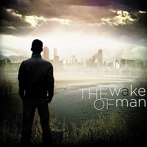 The Wake of Man