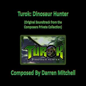 Turok: Dinosaur Hunter (Original Soundtrack from the Composers Private Collection)