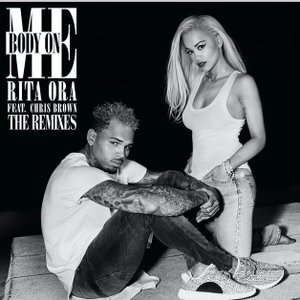 Body on Me (feat. Chris Brown) [The Remixes] - Single