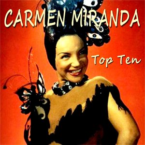 Carmen Miranda Top Ten