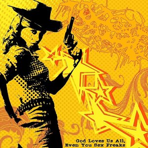 God Loves Us All, Even You Sex Freaks