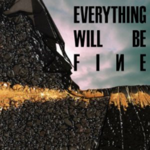 Everything Will Be Fine