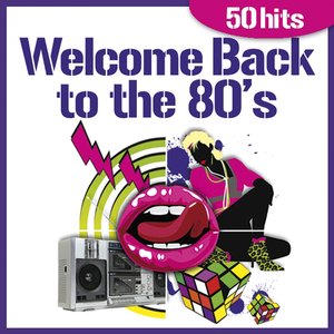 Welcome Back to the 80's (50 Hits)