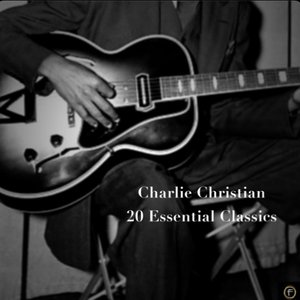 Charlie Christian, 20 Essential Classics