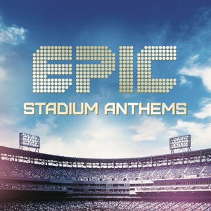 Epic Stadium Anthems