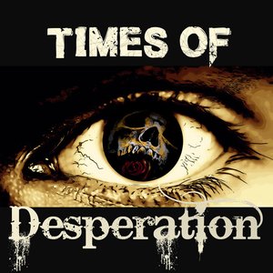 Times of Desperation - Single