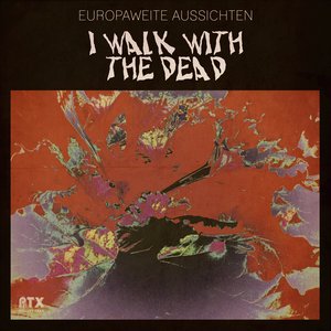 I Walk With The Dead