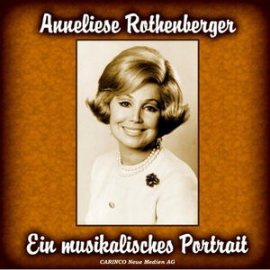 Anneliese Rothenberger - Ein Musikalisches Portrait - Zortam Music