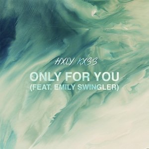 Only for You (feat. Emily Swingler)