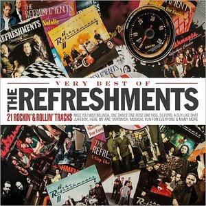The Very Best of The Refreshments - 21 Rockin' & Rollin' Tracks