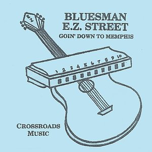 E. Z. STREET.....Goin' Down To Memphis