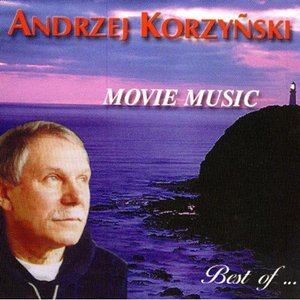 Movie Music: Best of Andrzej Korzyñski