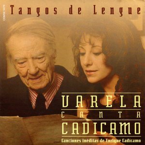 Tangos de lengue - Varela canta Cadícamo