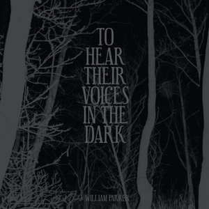 To Hear Their Voices in the Dark