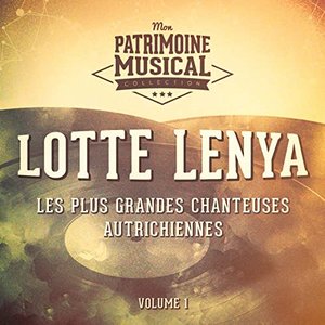 Les plus grandes chanteuses autrichiennes : Lotte Lenya, Vol. 1