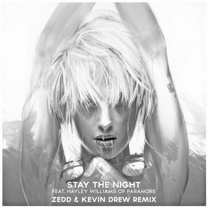 Stay The Night (Zedd & Kevin Drew Remix)