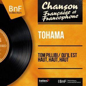 Tom Pillibi / Qu'il est haut, haut, haut (feat. Jo Moutet et son orchestre) [Mono Version]