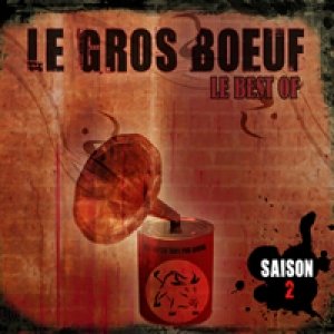 Le Gros Boeuf (Best Of Saison 2) - LaGrosseRadio.Com