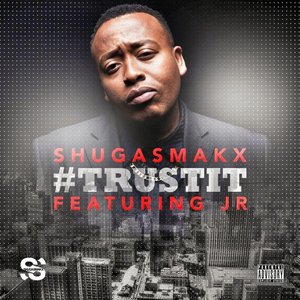 Trust It (feat. Jr) - Single