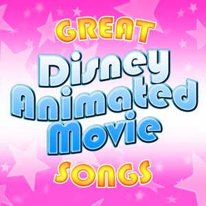 Great Disney Animated Movie Songs