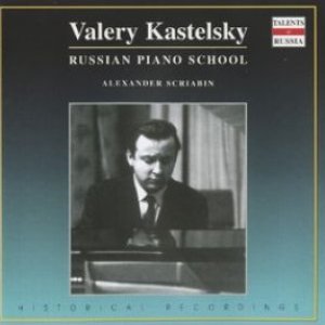 Russian Piano School: Valery Kastelsky, Vol. 1
