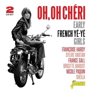 Oh, Oh Chéri - Early French Yé-Yé Girls