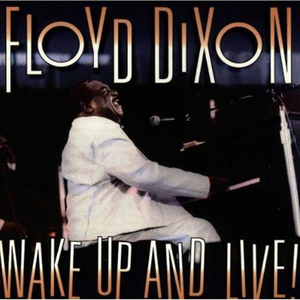 Floyd Dixon - Wake Up And Live! - Zortam Music