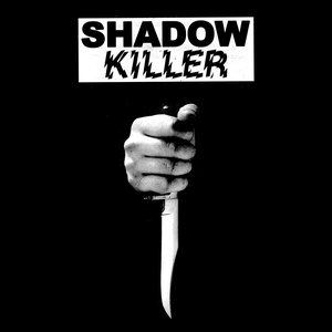 Shadow Killer