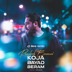 Koja Bayad Beram (DJ Fere Remix)