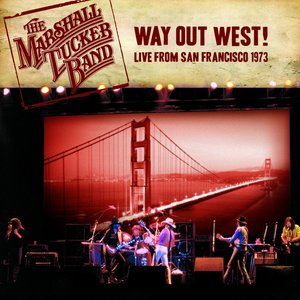 The Marshall Tucker Band - Way Out West!: Live From San Francisco 1973 - Zortam Music