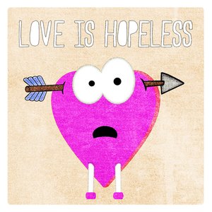 Love Is Hopeless