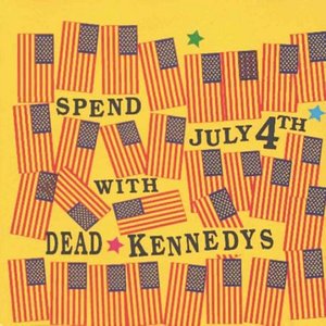 Spend July 4th with the Dead Kennedys