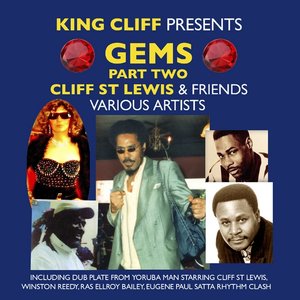 Gems, Pt. Two: King Cliff Presents Cliff St Lewis & Friends