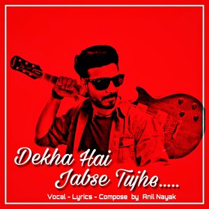 Dekha Hai Jabse Tujhe