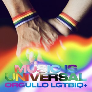 Music Is Universal: Orgullo LGTBIQ+