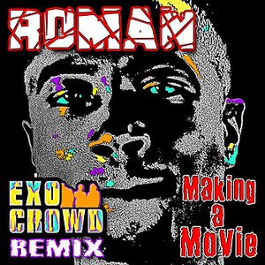 Making A Movie (Exo Crowd Remix)
