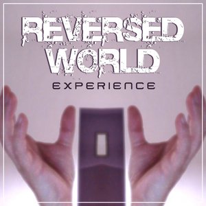 Reversed World (Reversed Song Xperience)