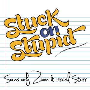 Stuck on Stupid (feat. Israel Starr)