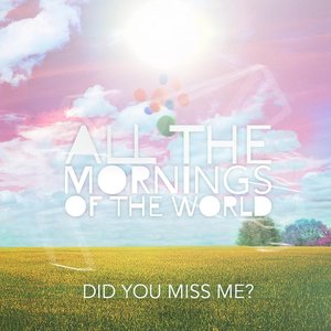 Did You Miss Me?