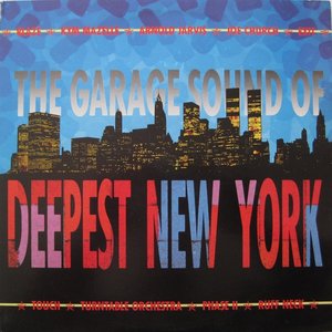 The Garage Sound of Deepest New York